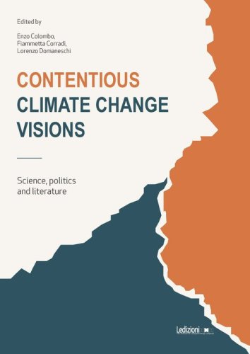 Contentious climate change visions. Science, politics and literature