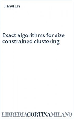 Exact algorithms for size constrained clustering