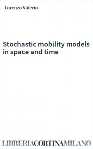 Stochastic mobility models in space and time