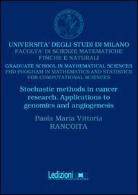 Stochastic methods in cancer research. Apllications to genomics and angiogenesis