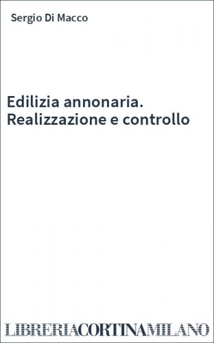 Edilizia annonaria. Realizzazione e controllo