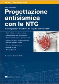 Progettazione antisismica con le NTC. Come riprendere il controllo del progeto nell'era del PC