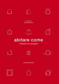 Abitare come. Riflessioni e progetti
