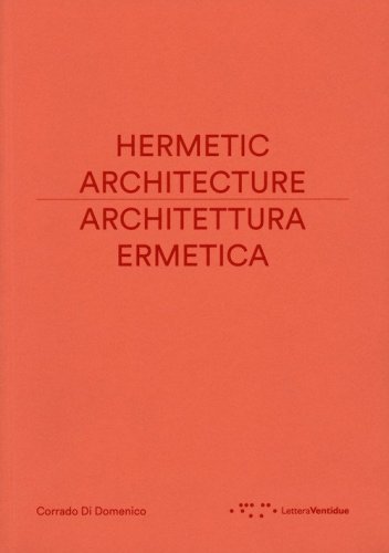 Architettura ermetica-Hermetic architecture