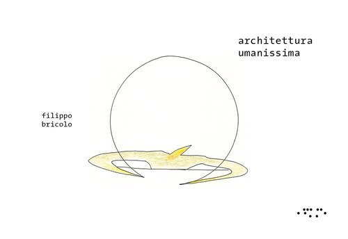 Architettura umanissima. Disegni con testo a fronte