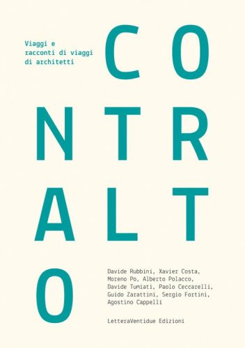 Contralto. Viaggi e racconti di viaggi di architetti
