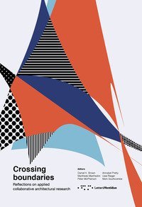 Crossing boundaries. Reflections on applied collaborative architectural research