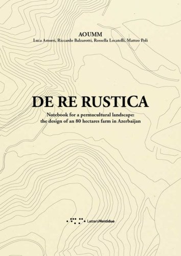 De re rustica. Notebook for a permacultural landscape: the design of an 80 hectares farm in Azerbaijan