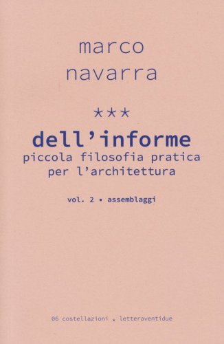 Dell'informe. Piccola filosofia pratica per l'architettura