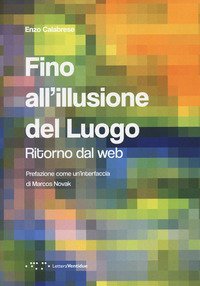 Fino all'illusione del luogo. Ritorno dal web