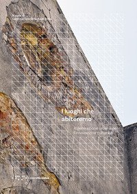 I luoghi che abiteremo. Rigenerazione urbana per l'innovazione culturale