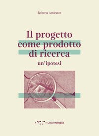 Il progetto come prodotto di ricerca. Un'ipotesi