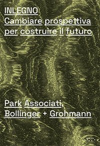Inlegno. Cambiare prospettiva per costruire il futuro
