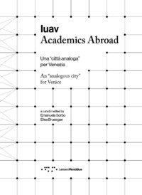 Iuav Academics Abroad. Una «città analoga» per Venezia. Ediz. italiana e inglese