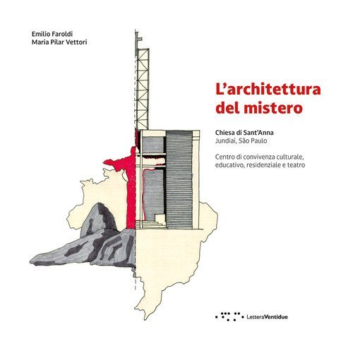 L'architettura del mistero. Chiesa di Sant'Anna Jundiaí, São Paulo. Centro di convivenza culturale, educativo, residenziale e teatro