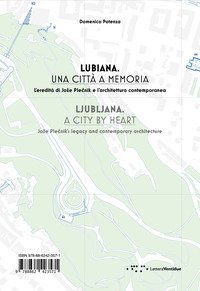 Lubiana. Una città a memoria. L'eredità di Joze Plecnik e l'architettura contemporanea. Ediz. italiana e inglese
