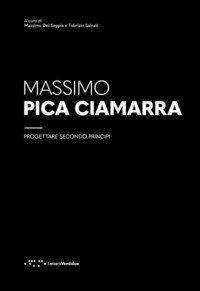 Massimo Pica Ciamarra. Progettare secondo principi