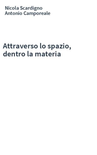 Attraverso lo spazio, dentro la materia