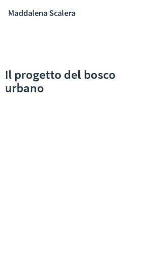 Il progetto del bosco urbano