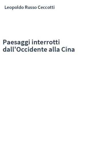 Paesaggi interrotti dall'Occidente alla Cina