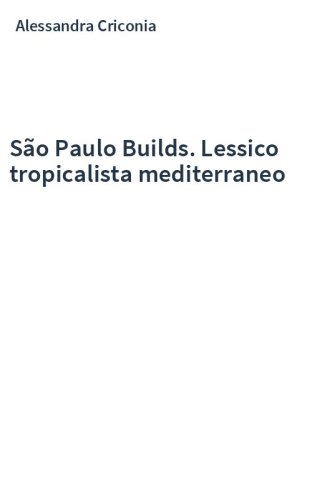 São Paulo Builds. Lessico tropicalista mediterraneo