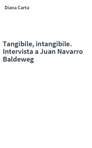 Tangibile, intangibile. Intervista a Juan Navarro Baldeweg