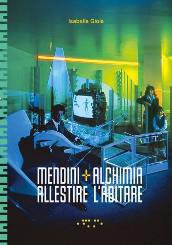 Mendini+Alchimia. Allestire l'abitare