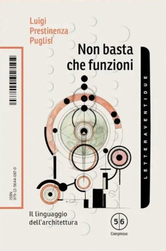 Non basta che funzioni. Il linguaggio dell'architettura