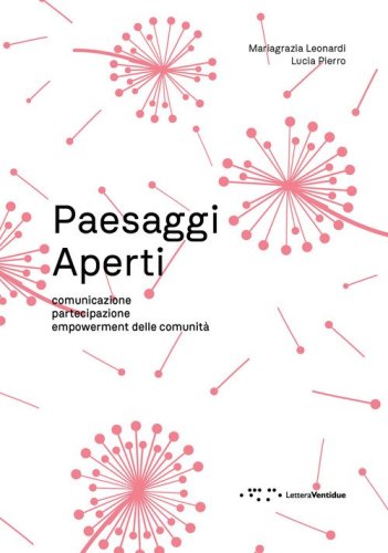 Paesaggi aperti. Comunicazione, partecipazione, empowerment delle comunità