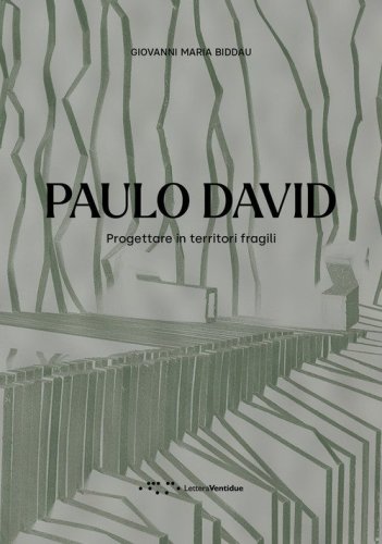 Paulo David. Progettare in territori fragili