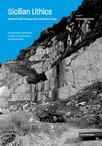 Sicilian Lithics. Between built heritage and contemporaneity-Geomateriali e architettura in Sicilia, tra patrimonio e contemporaneità