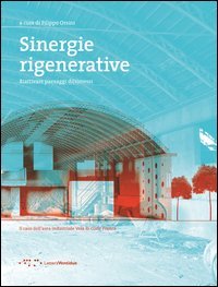 Sinergie rigenerative. Riattivare paesaggi di(s)messi