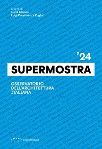 Supermostra '24. Osservatorio dell'architettura italiana. Ediz. italiana e inglese