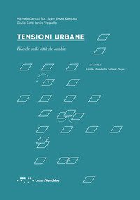 Tensioni urbane. Ricerche sulla città che cambia