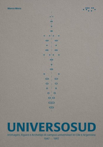 Universosud. Immagini, figure e archetipi di campus universitari in Cile e Argentina