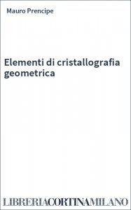 Elementi di cristallografia geometrica
