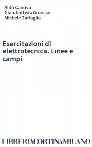 Esercitazioni di elettrotecnica. Linee e campi