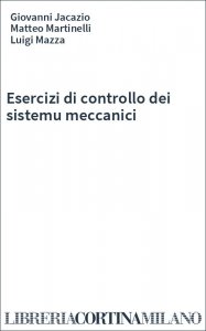 Esercizi di controllo dei sistemu meccanici
