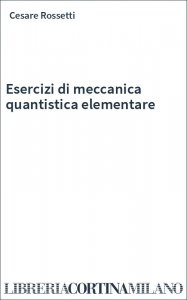 Esercizi di meccanica quantistica elementare