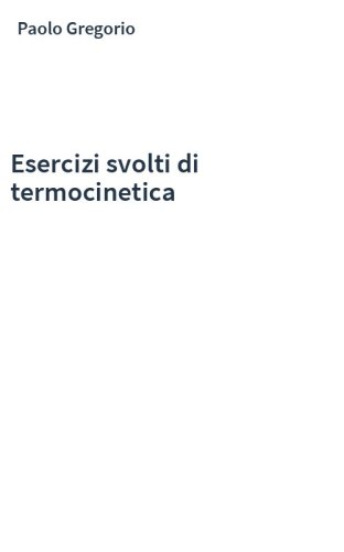 Esercizi svolti di termocinetica