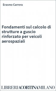 Fondamenti sul calcolo di strutture a guscio rinforzato per veicoli aerospaziali