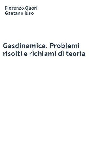 Gasdinamica. Problemi risolti e richiami di teoria