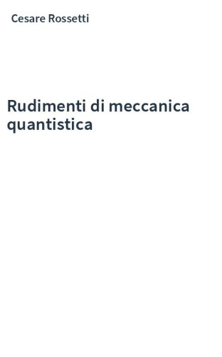 Rudimenti di meccanica quantistica