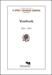 Yearbook 2014-2015. Società di letture e conversazioni scientifiche. Genova