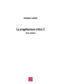 La progettazione critica. Un tipo di procedimento progettuale