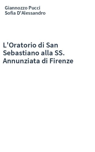 L'Oratorio di San Sebastiano alla SS. Annunziata di Firenze