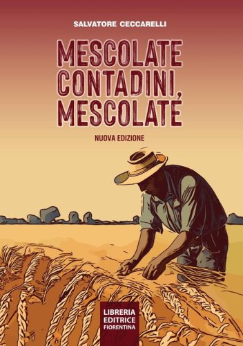 Mescolate contadini, mescolate. Cos'è e come si fa il miglioramento genetico partecipativo