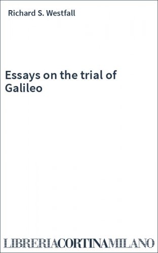 Essays on the trial of Galileo