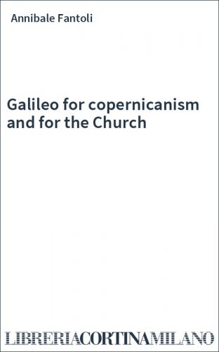 Galileo for copernicanism and for the Church