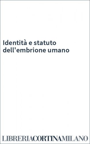 Identità e statuto dell'embrione umano